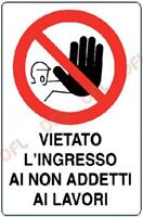 CARTELLO VIETATO INGRESSO NON ADDETTI CM.60X40 COD.106312